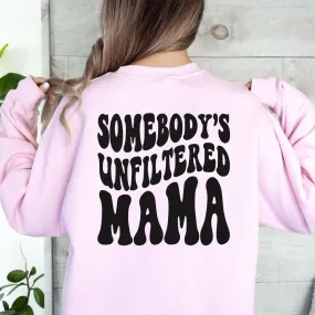 Somebody's unflitered Mama | Back Design Crew Sweatshirt